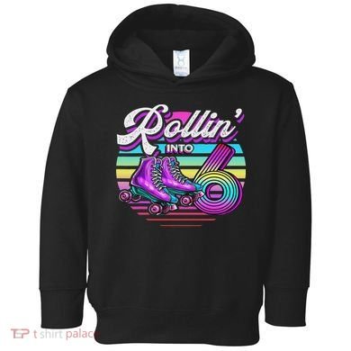 Rollin' Into 6 Roller Skating Rink 6th Birthday Party Toddler Hoodie