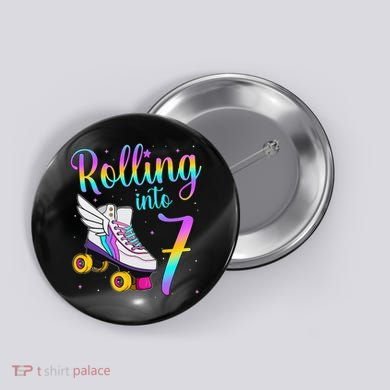 Rolling Into 7 years Lets Roll I'm Turning 7 Roller Skate Button