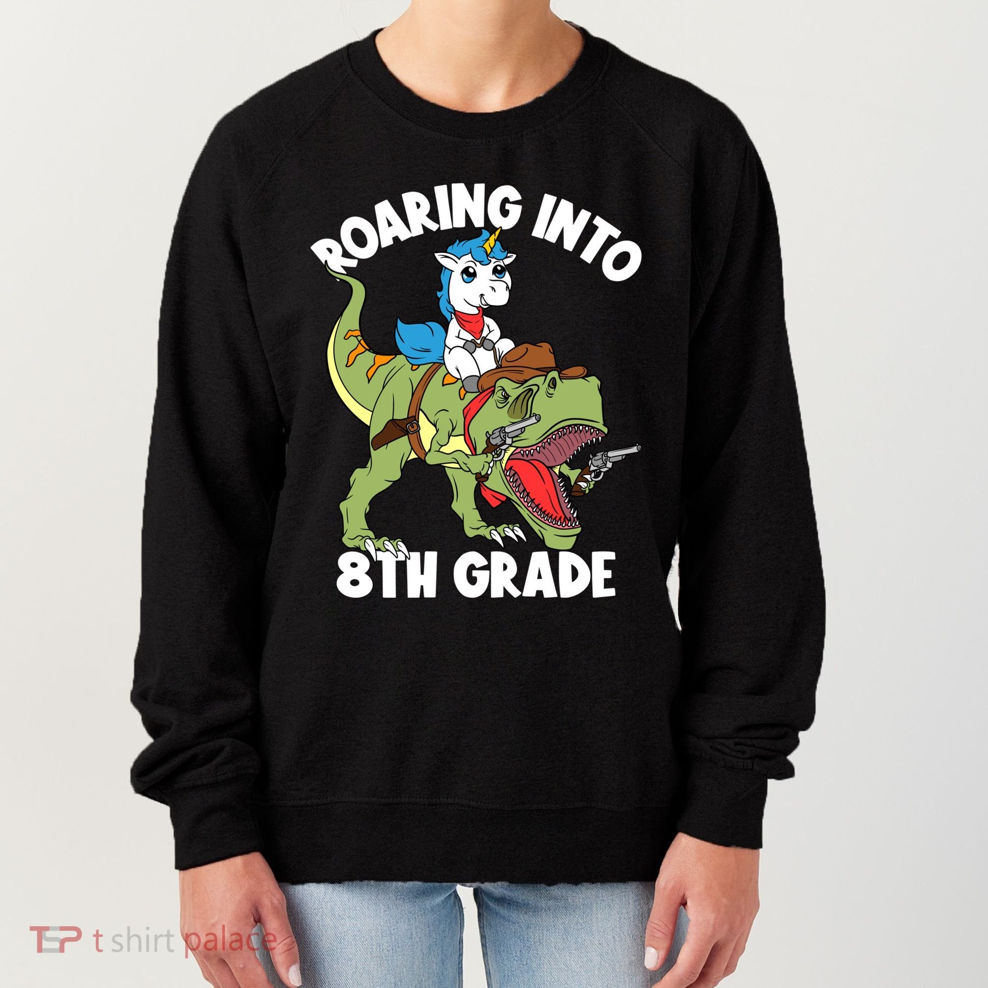 Roaring Into 8th Grade Unicorn Riding Dinosaur Gift Women's Sweatshirt