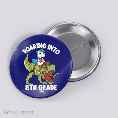 Roaring Into 8th Grade Unicorn Riding Dinosaur Gift Button