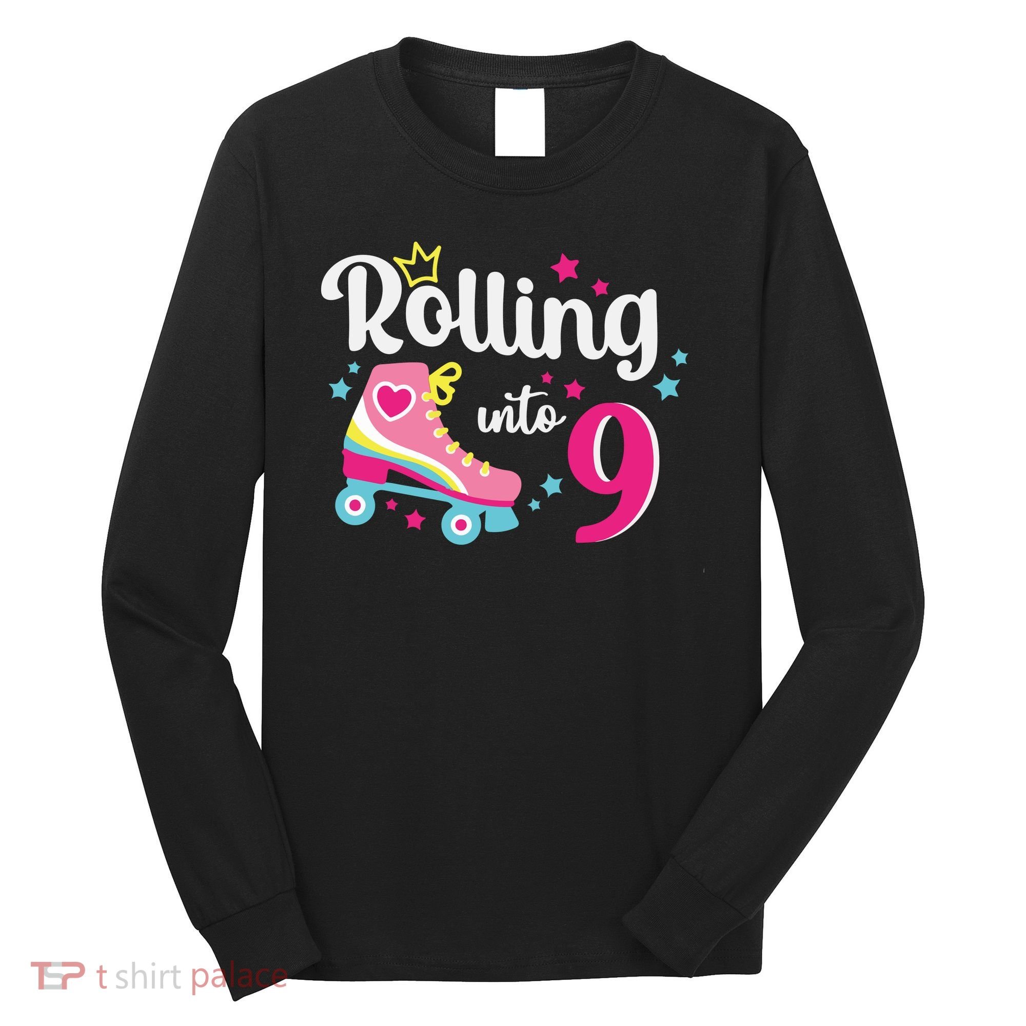 Rolling Into 9 Birthday Roller Skates 9th Birthday Long Sleeve Shirt