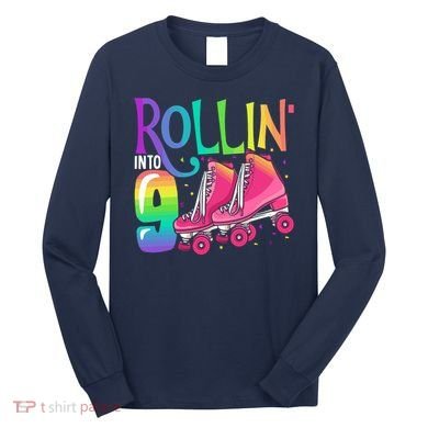 Rolling Into 9 Years Old Roller Skating Girl 9th Birthday Long Sleeve Shirt