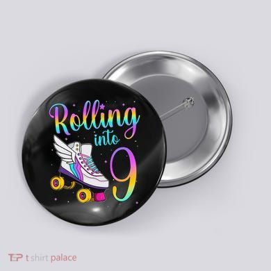 Rolling Into 9 years Lets Roll I'm Turning 9 Roller Skate Button