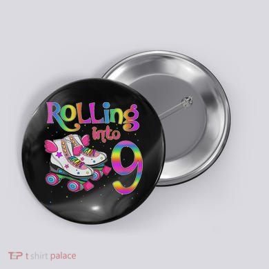 Rolling Into 9 Years Let's Roll I'm Turning 9 Roller Skate Button