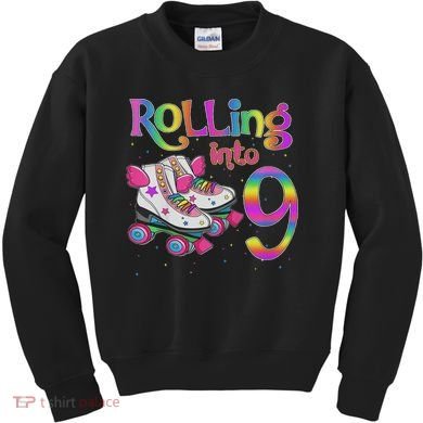 Rolling Into 9 Years Let's Roll I'm Turning 9 Roller Skate Kids Sweatshirt