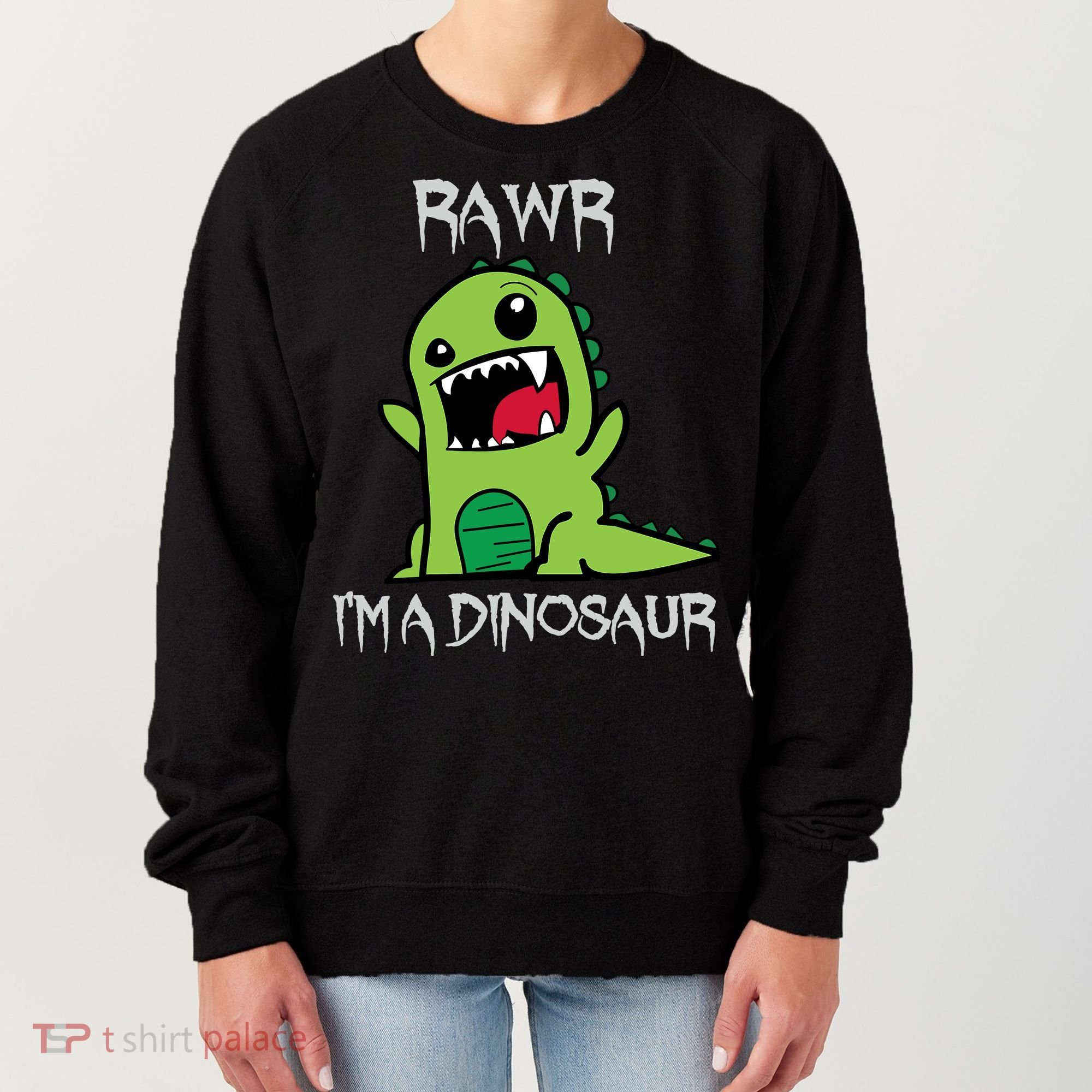 Rawr IM A Dinosaur Cartoon Trex Monster Women's Sweatshirt