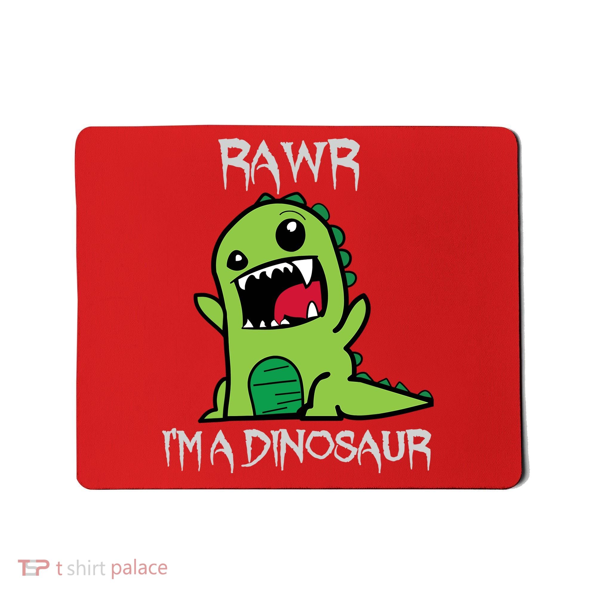Rawr IM A Dinosaur Cartoon Trex Monster Mousepad