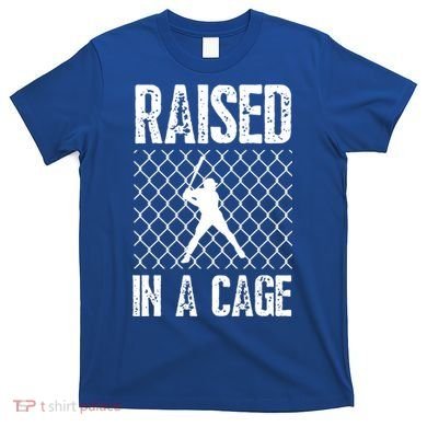 Raised In A Cage Baseball Gift T-Shirt