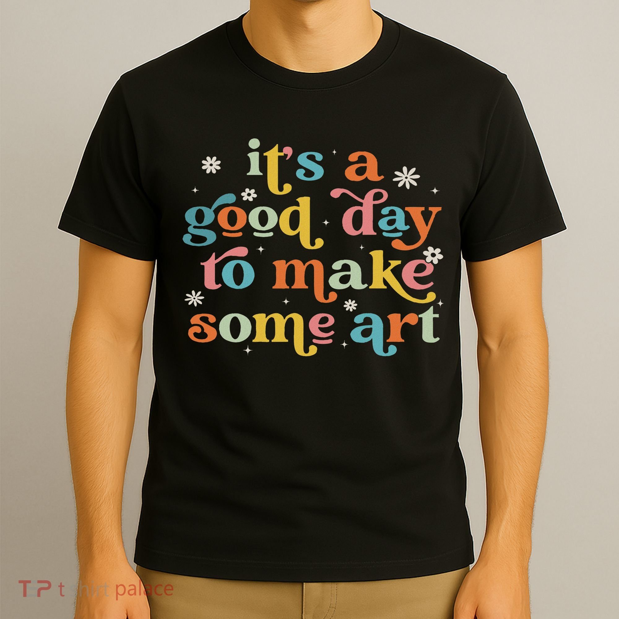 Retro It's A Good Day To Make Some Art Teacher Student T-Shirt