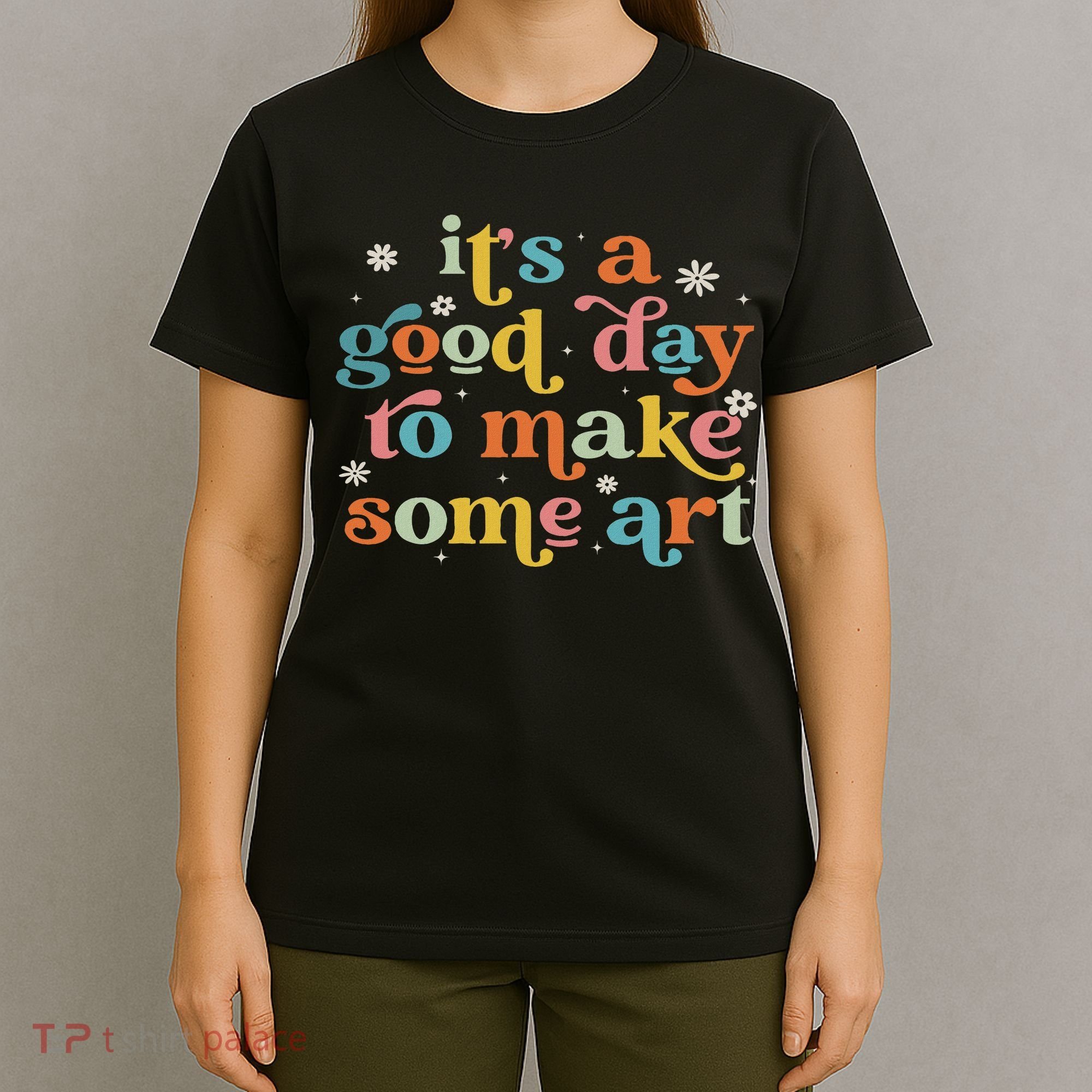 Retro It's A Good Day To Make Some Art Teacher Student T-Shirt