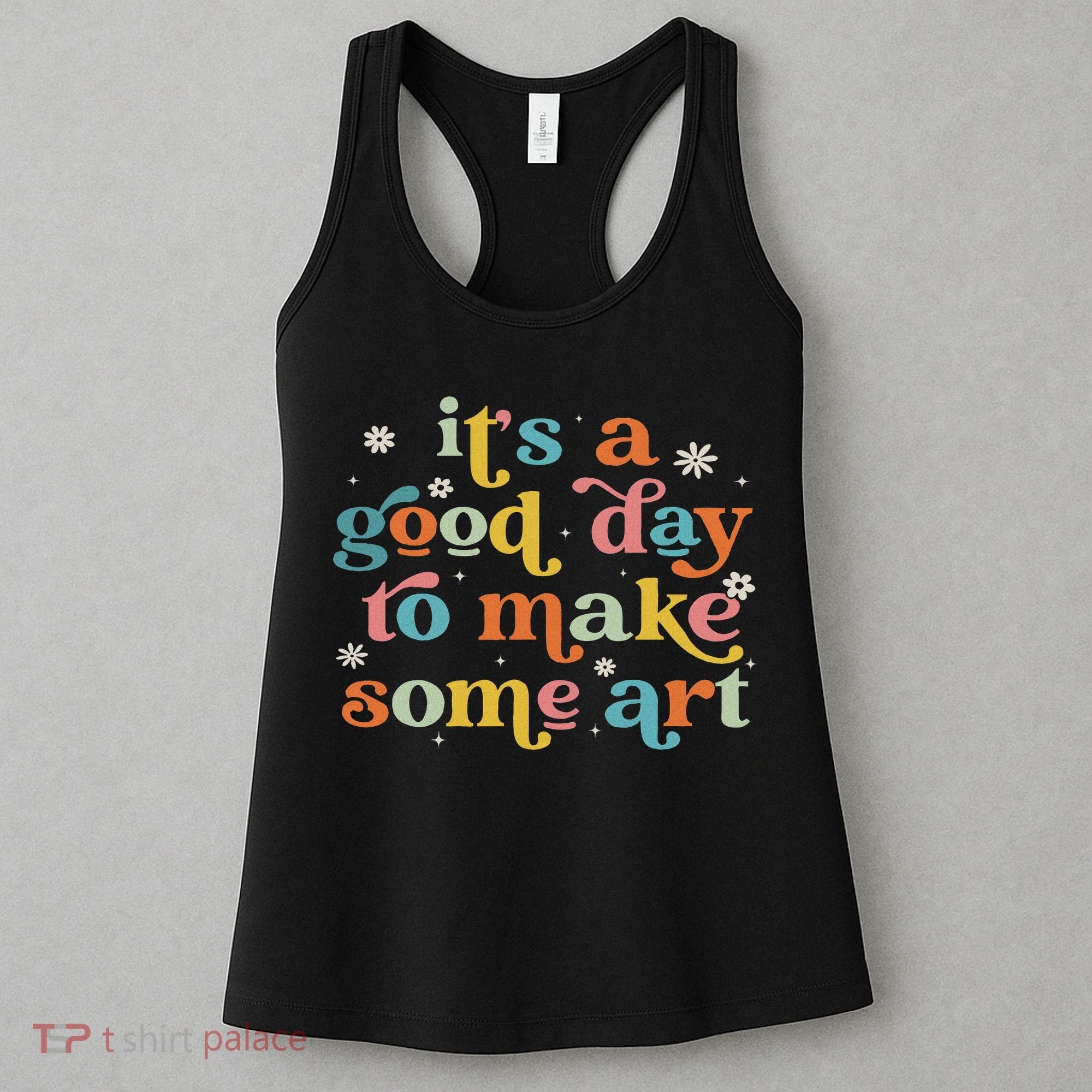 Retro It's A Good Day To Make Some Art Teacher Student Women's Tank Top