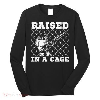 Raised In A Cage Baseball Training Batter Catcher Pitch Long Sleeve Shirt