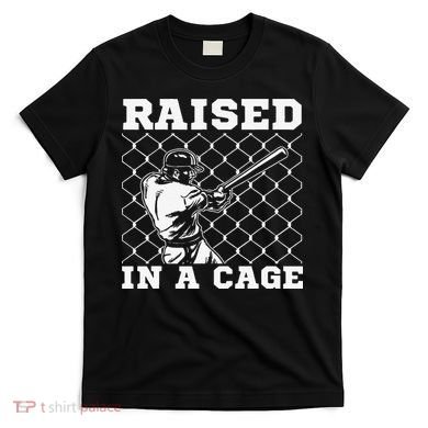 Raised In A Cage Baseball Training Batter Catcher Pitch T-Shirt
