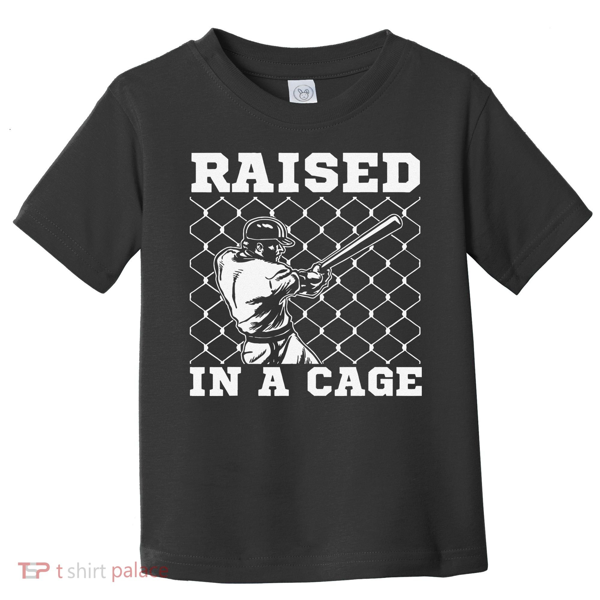 Raised In A Cage Baseball Training Batter Catcher Pitch Toddler T-Shirt