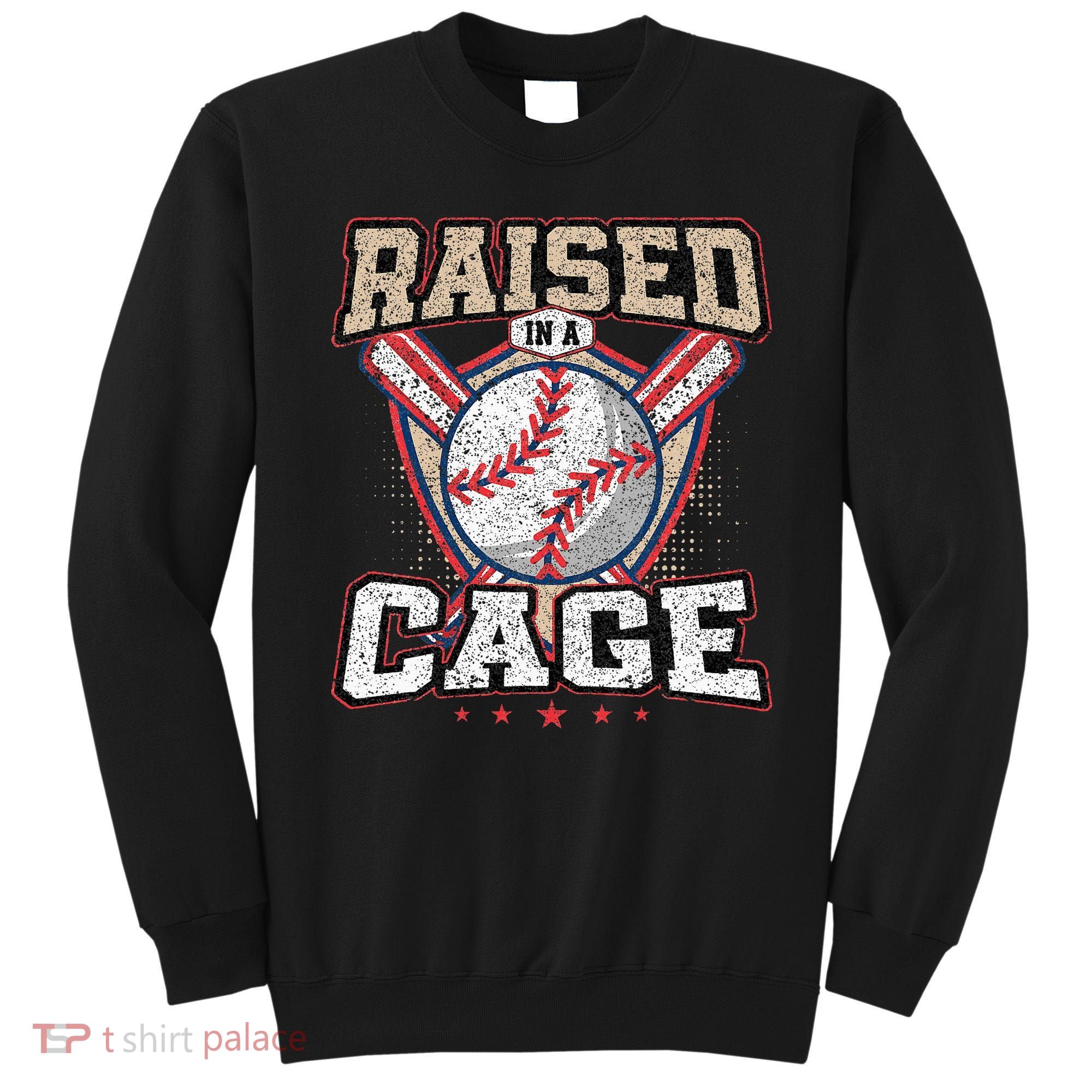 Raised In A Cage Sweatshirt