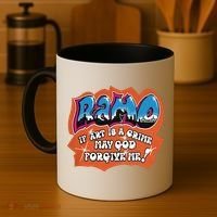 Ramo If Art Is A Crime May God Forgive Me Coffee Mug thumb 4