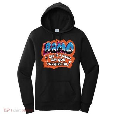 Ramo If Art Is A Crime May God Forgive Me Women's Hoodie