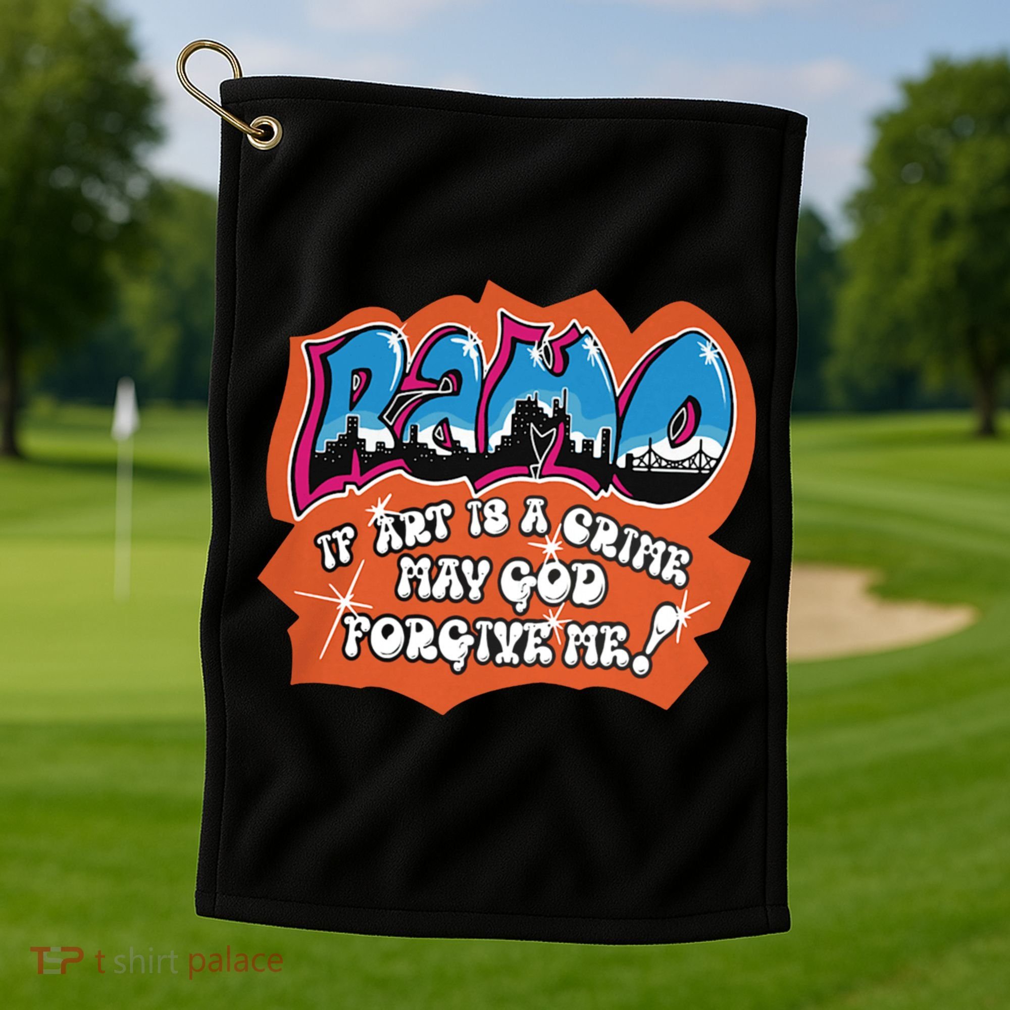 Ramo If Art Is A Crime May God Forgive Me Golf Towel