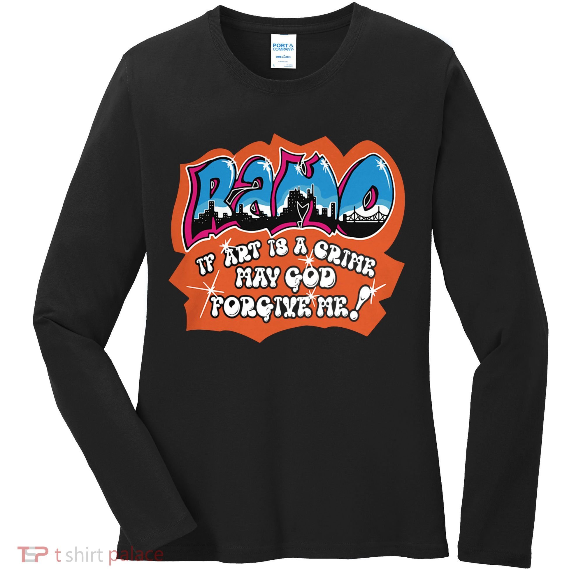 Ramo If Art Is A Crime May God Forgive Me Women's Long Sleeve Shirt