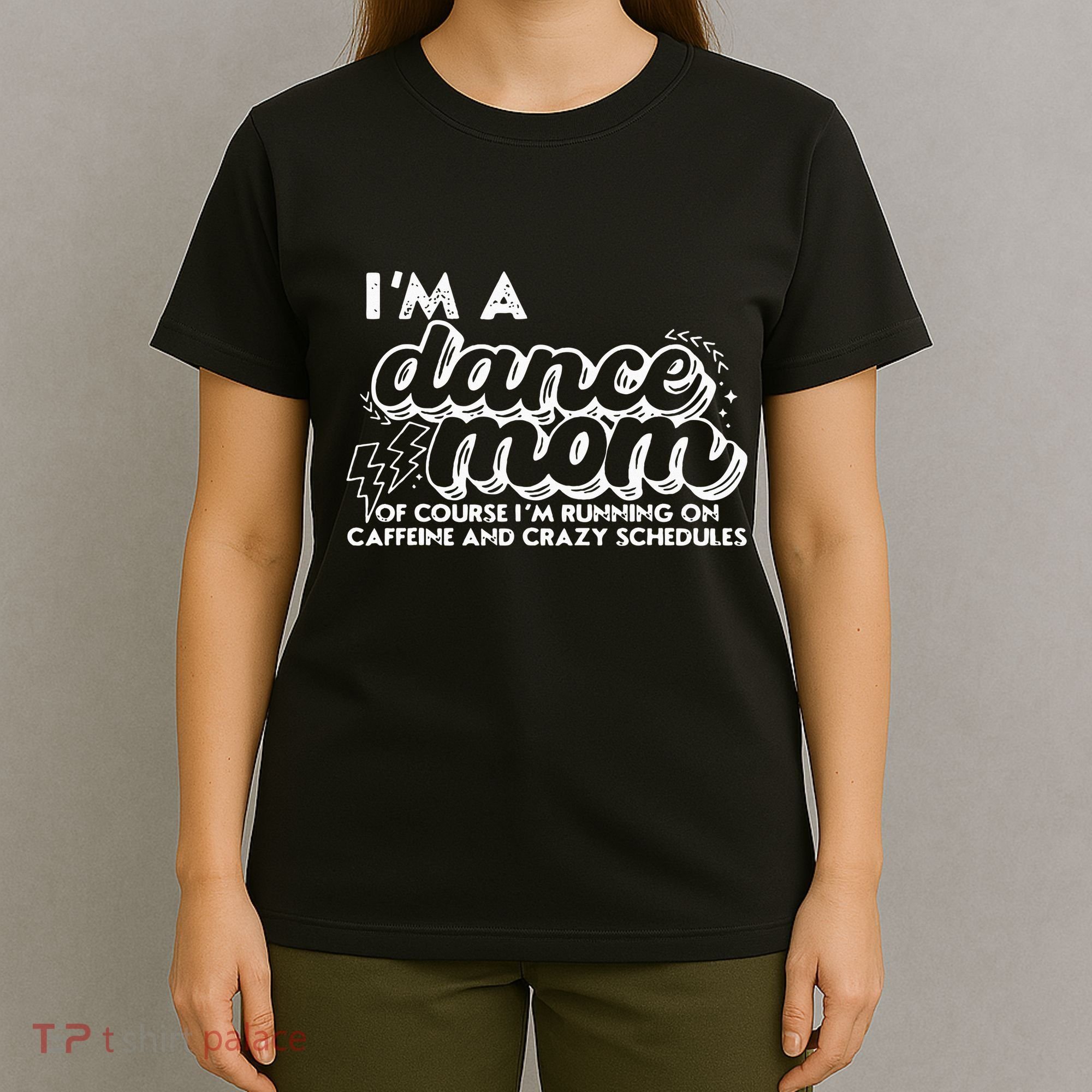 Retro I’M A Dance Mom Of Course I’M Running On Caffeine T-Shirt