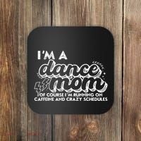Retro I’M A Dance Mom Of Course I’M Running On Caffeine Coaster thumb 0