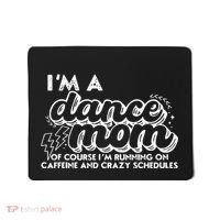 Retro I’M A Dance Mom Of Course I’M Running On Caffeine Mousepad thumb 0