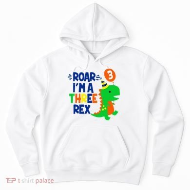 Roar I'm A Three Rex Dinosaur 3rd Birthday Boy 3 Years Bday Hoodie