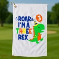 Roar I'm A Three Rex Dinosaur 3rd Birthday Boy 3 Years Bday Golf Towel thumb 1