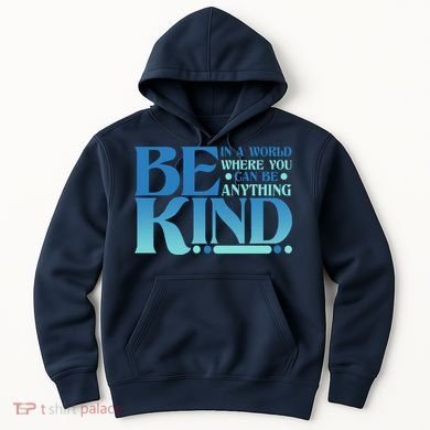Retro In A World Where You Can Be Anything Be Kind Hoodie