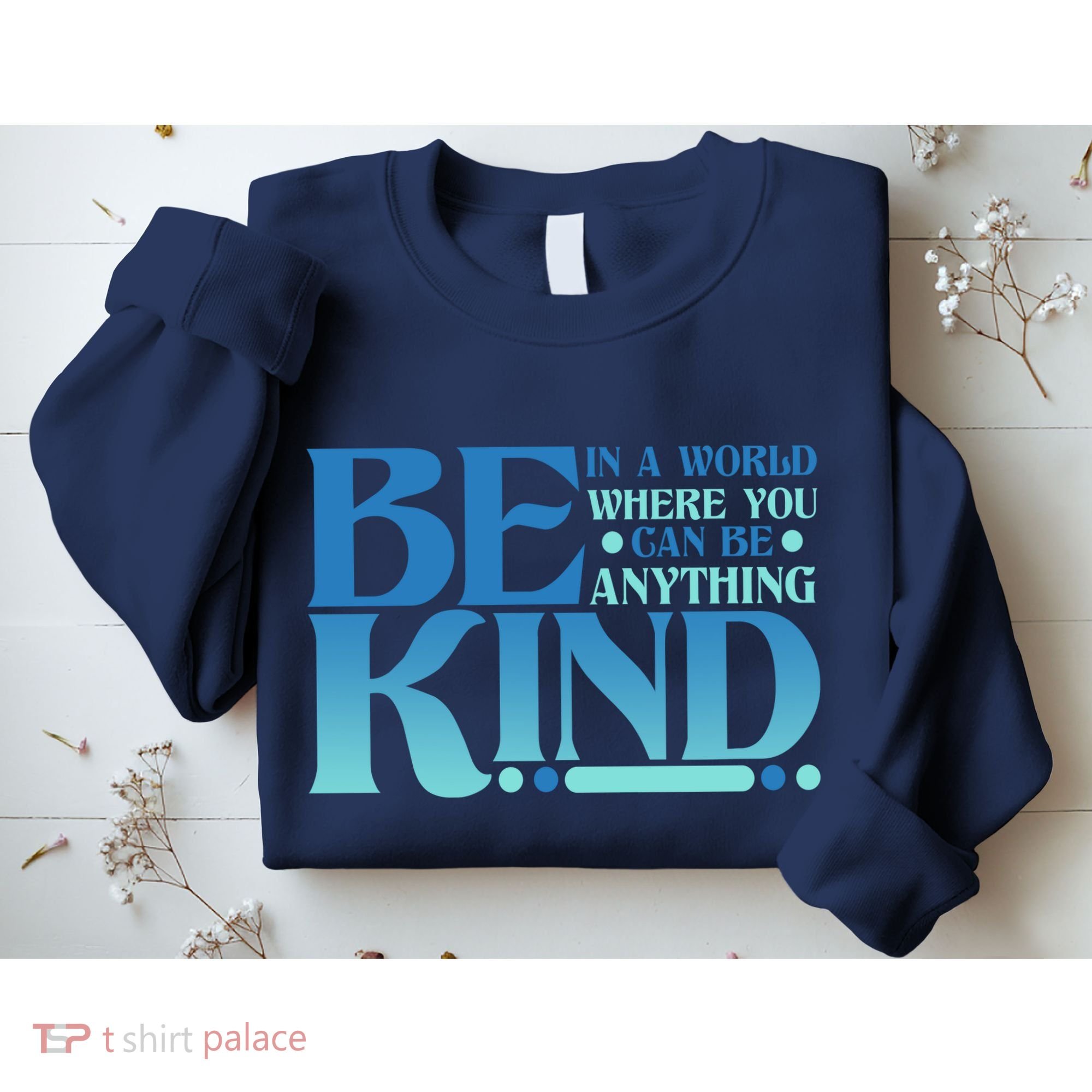 Retro In A World Where You Can Be Anything Be Kind Sweatshirt