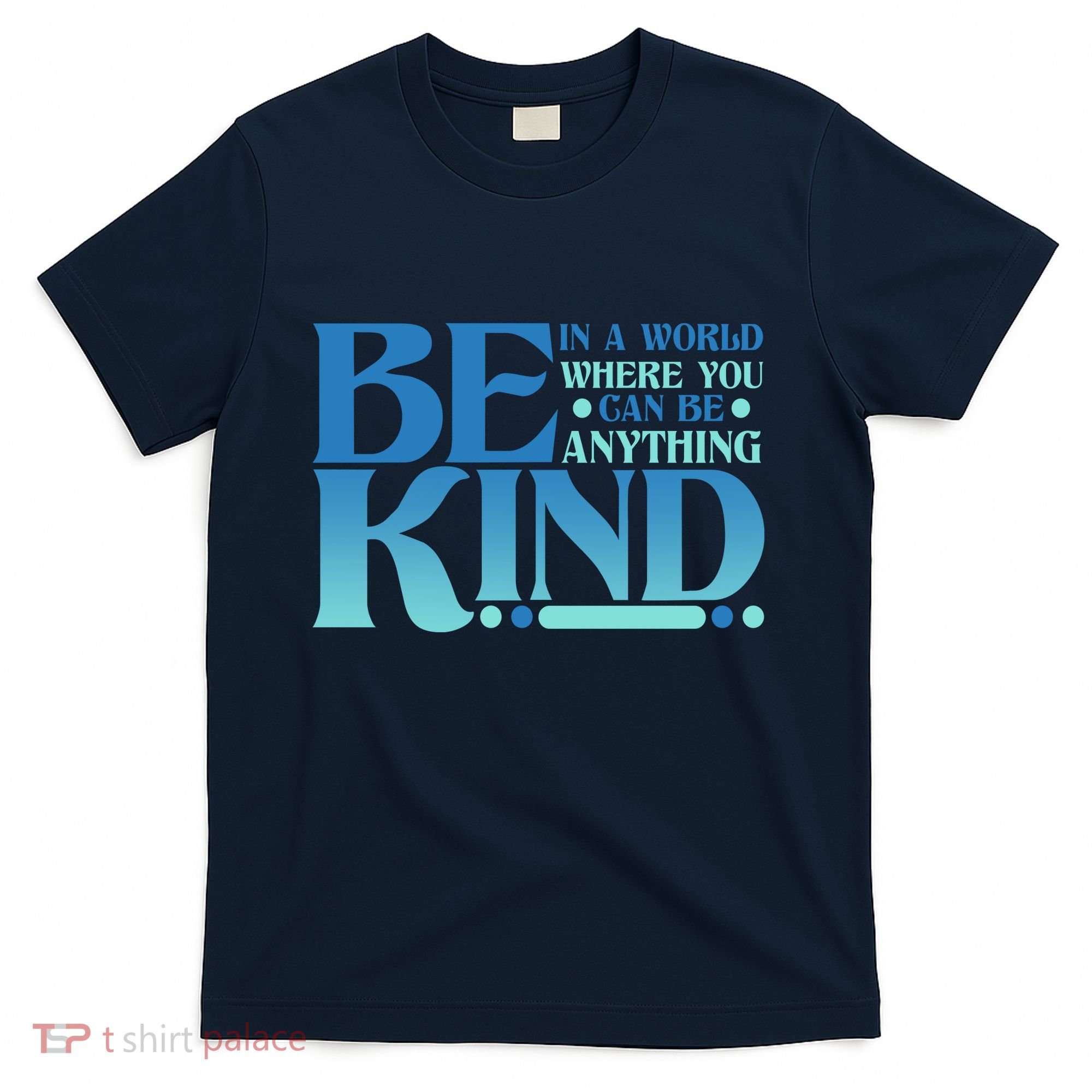 Retro In A World Where You Can Be Anything Be Kind T-Shirt