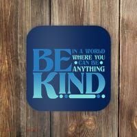 Retro In A World Where You Can Be Anything Be Kind Coaster thumb 0