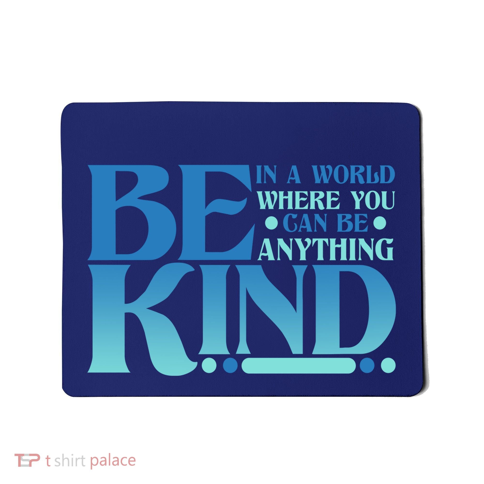 Retro In A World Where You Can Be Anything Be Kind Mousepad