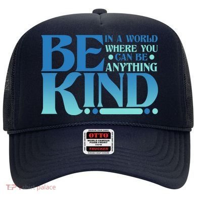 Retro In A World Where You Can Be Anything Be Kind Hat