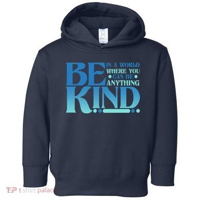 Retro In A World Where You Can Be Anything Be Kind Toddler Hoodie