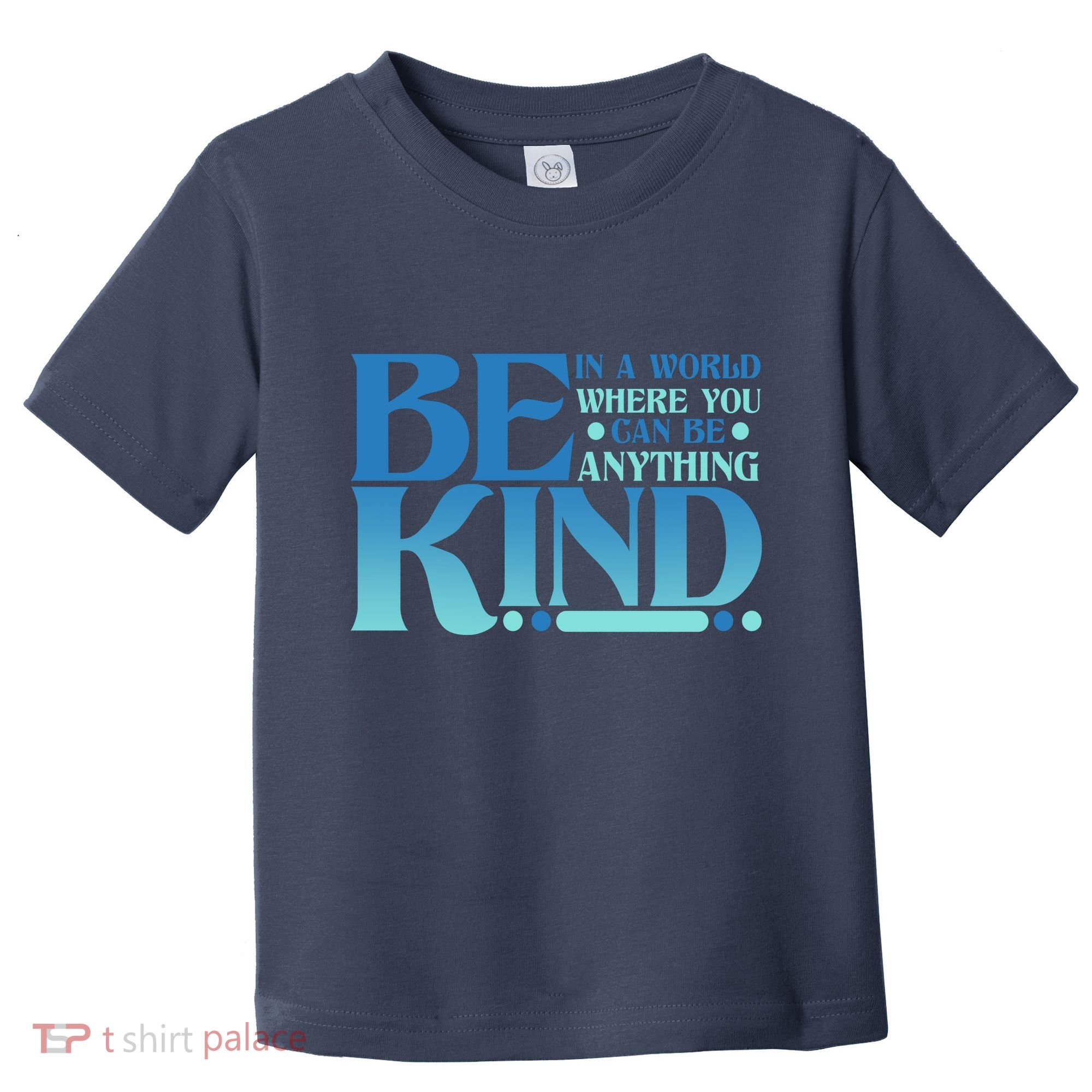 Retro In A World Where You Can Be Anything Be Kind Toddler T-Shirt
