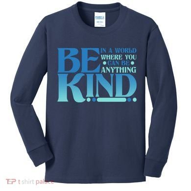 Retro In A World Where You Can Be Anything Be Kind Kids Long Sleeve Shirt