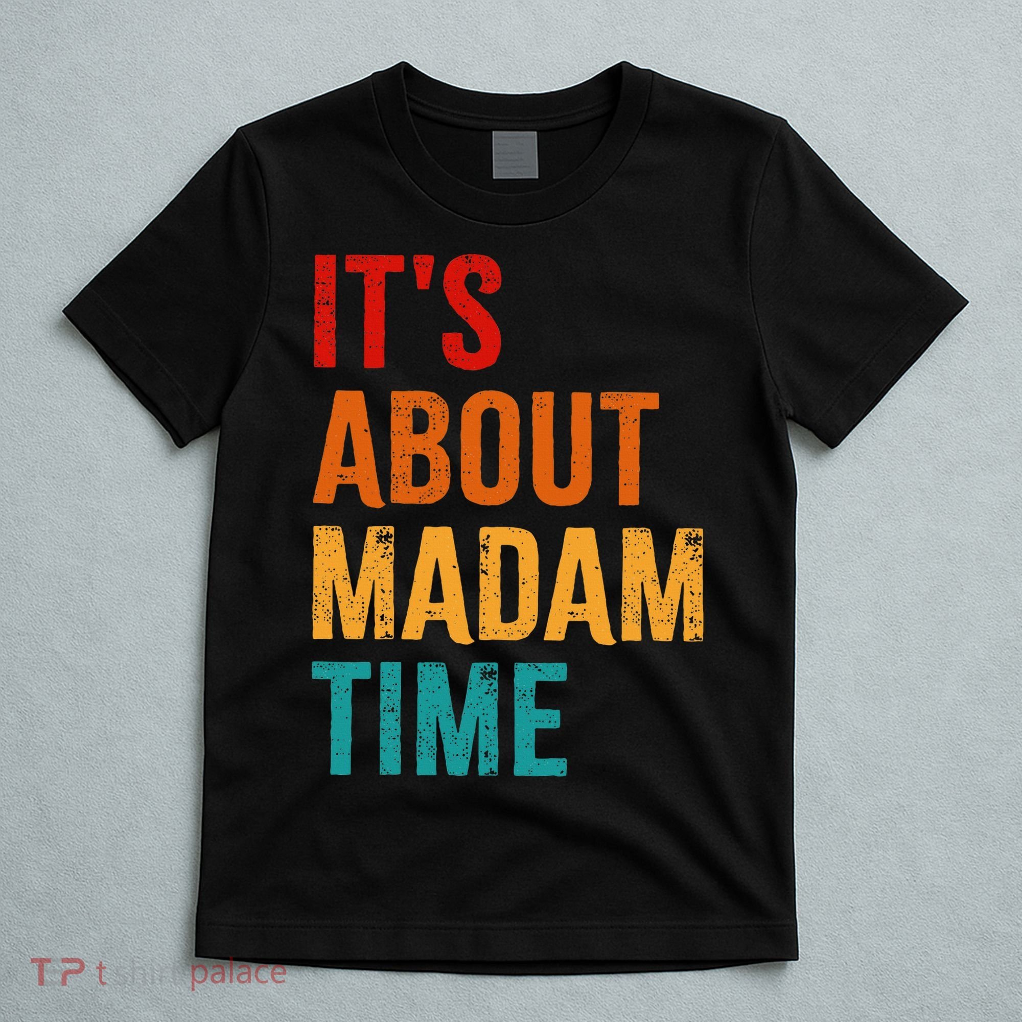 Retro ItS About Madam Time T-Shirt