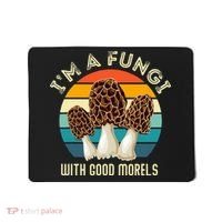 Retro I’M A FUNGI with GOOD MORELS Funny Morel Meme Mousepad thumb 0