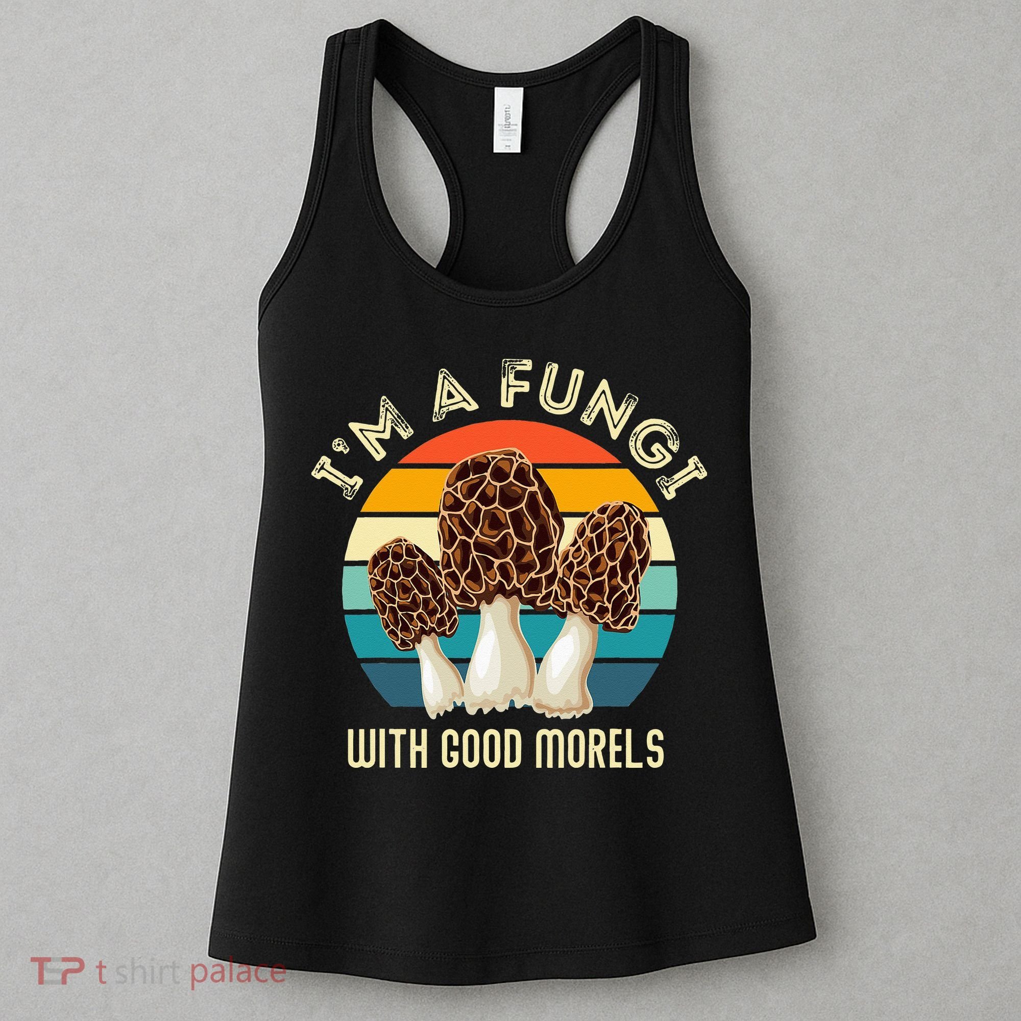 Retro I’M A FUNGI with GOOD MORELS Funny Morel Meme Women's Tank Top