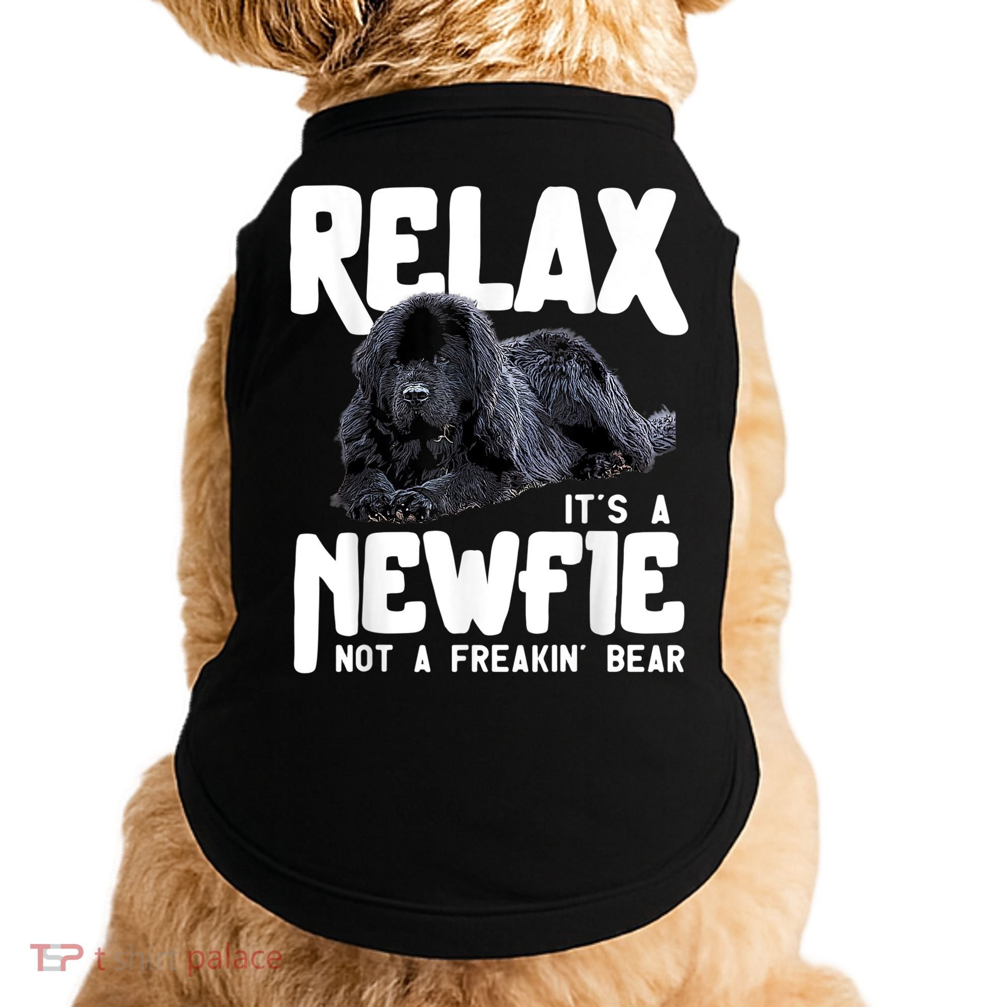 Relax ItS A Newfie Not A Freakin Bear Newfoundland Dog Doggie Tank