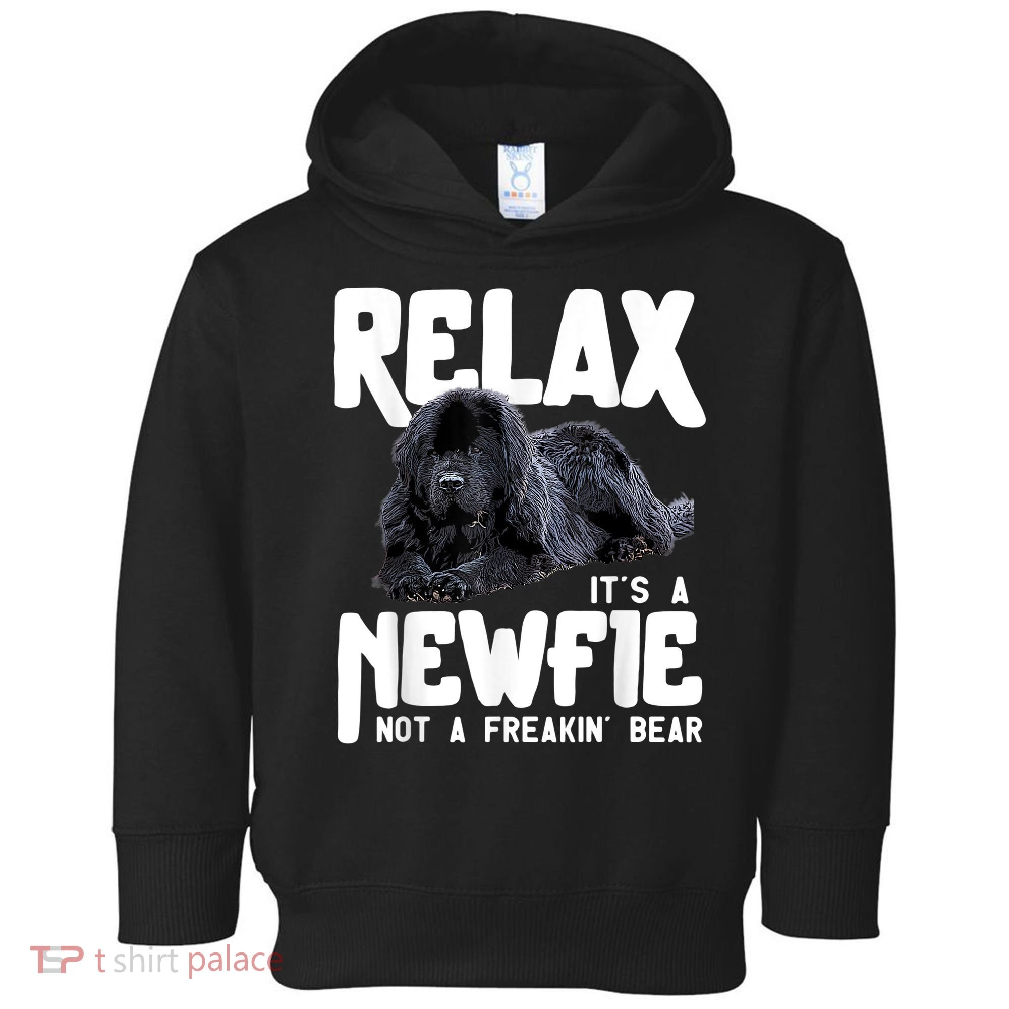 Relax ItS A Newfie Not A Freakin Bear Newfoundland Dog Toddler Hoodie