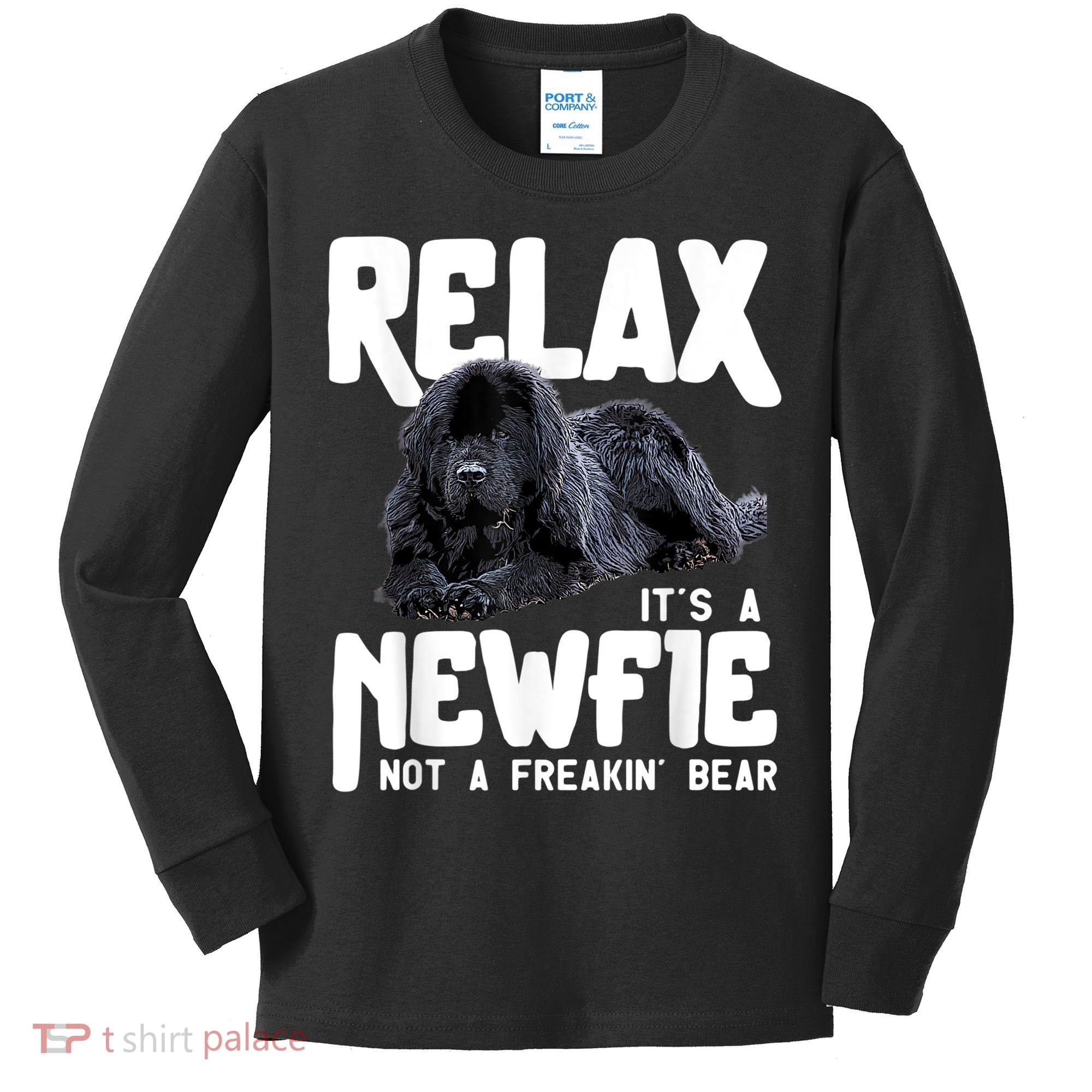 Relax ItS A Newfie Not A Freakin Bear Newfoundland Dog Kids Long Sleeve Shirt