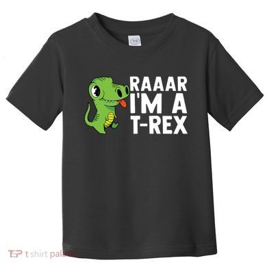 Raar I'm A T Rex Cute Funny Dinosaur Toddler T-Shirt