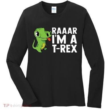 Raar I'm A T Rex Cute Funny Dinosaur Women's Long Sleeve Shirt