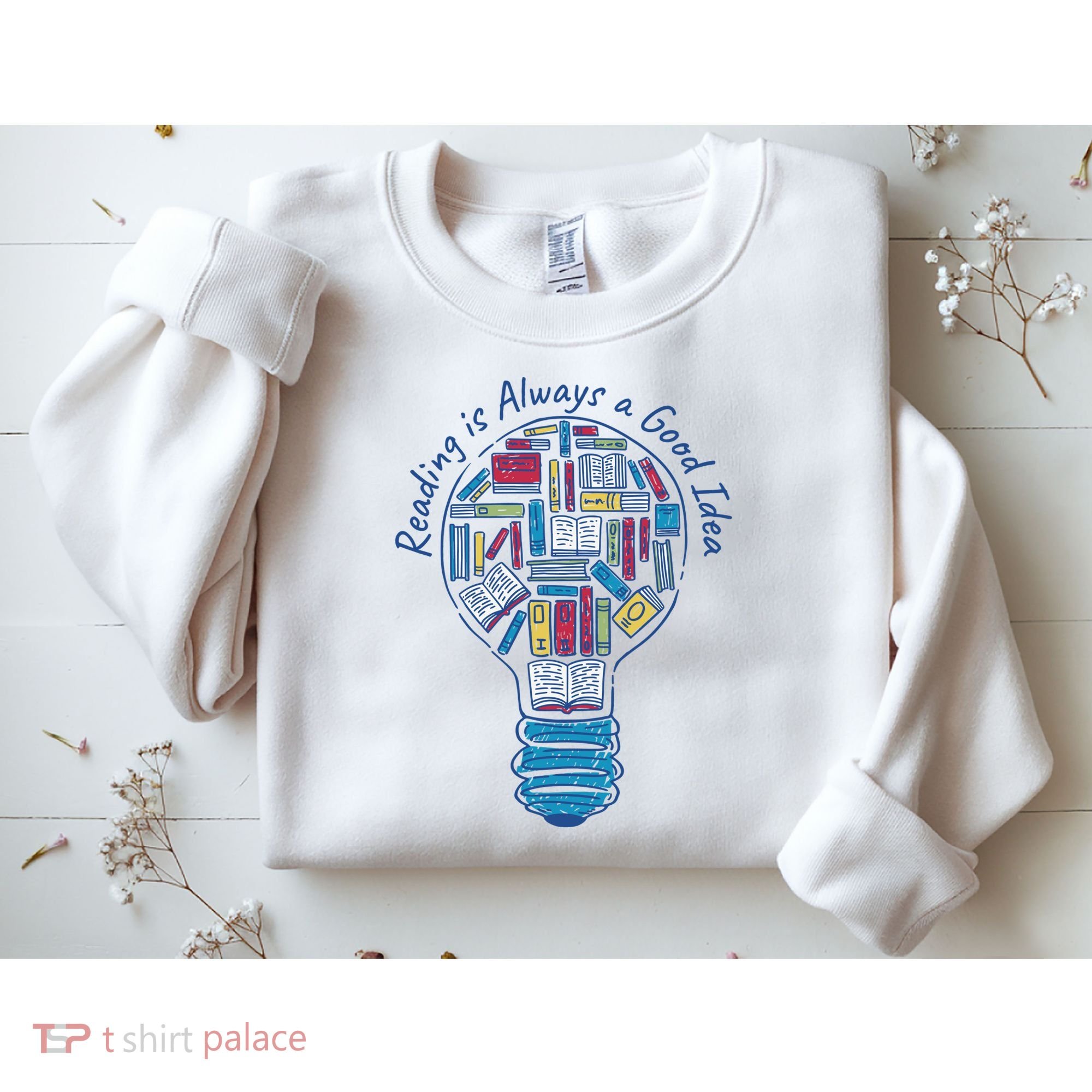 Reading Is Always A Good Idea Lightbulb Sweatshirt