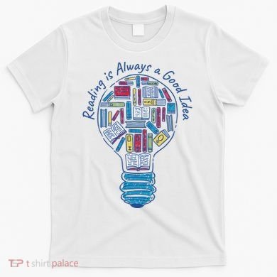 Reading Is Always A Good Idea Lightbulb T-Shirt