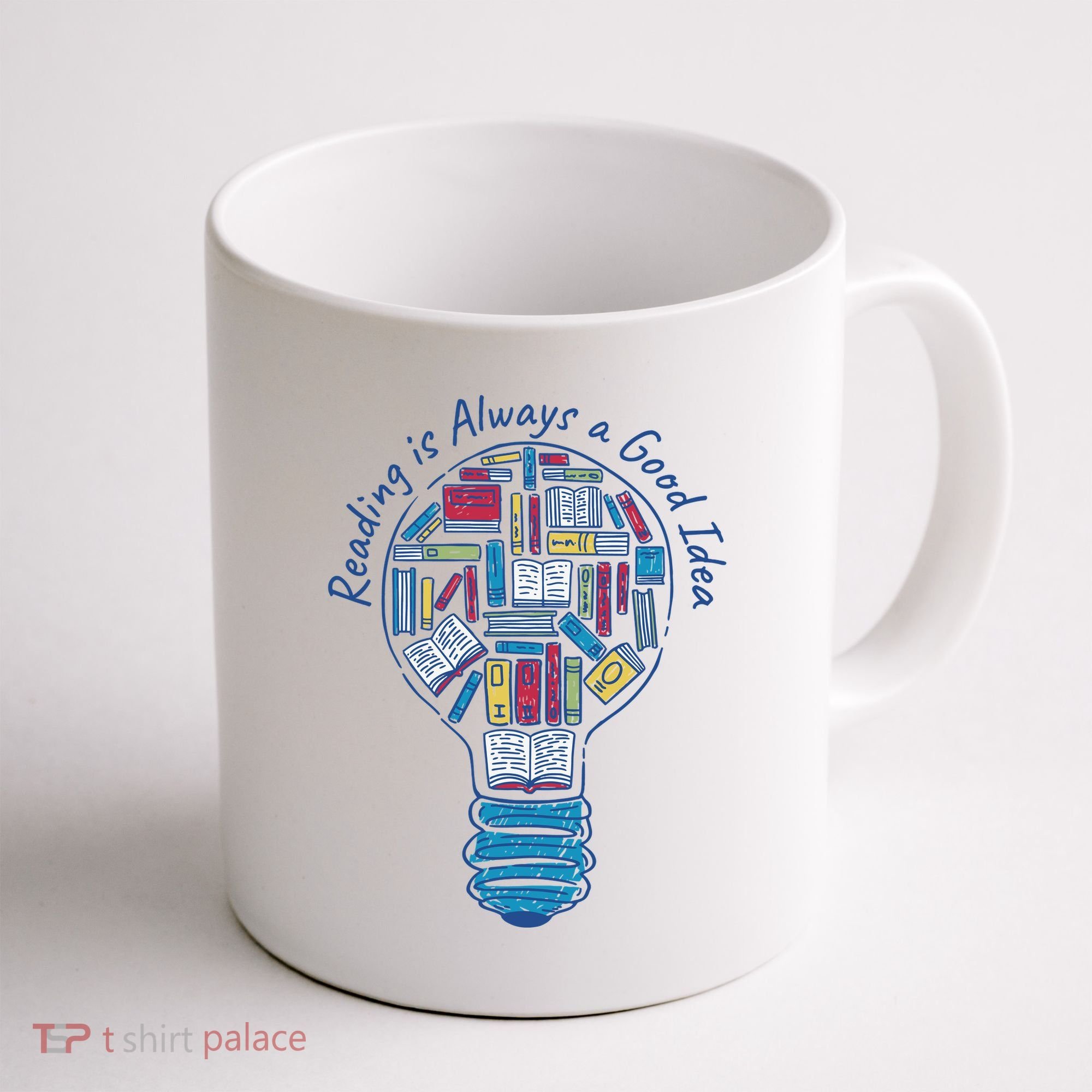 Reading Is Always A Good Idea Lightbulb Coffee Mug