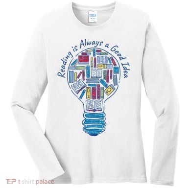 Reading Is Always A Good Idea Lightbulb Women's Long Sleeve Shirt