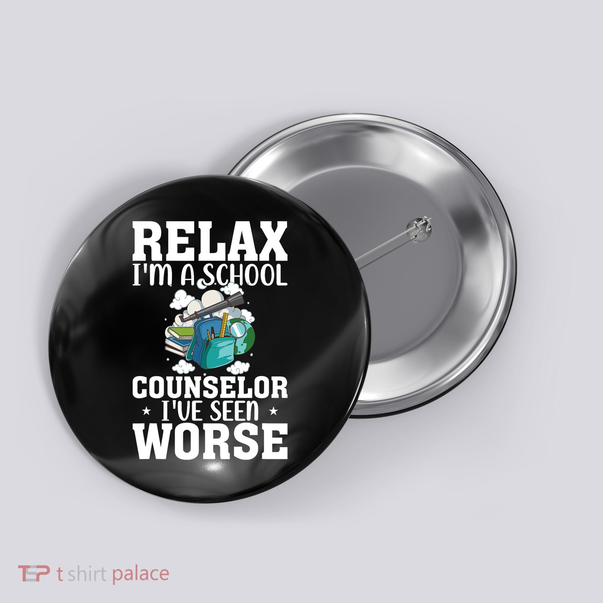 Relax Im A School Counselor Ive Seen Worse Counseling Button